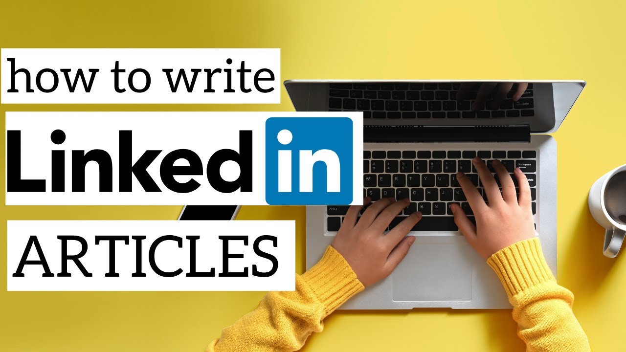 How to Write an Article on LinkedIn